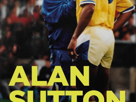 Alan Sutton. My Journey from Pavement to Premier League with Leeds United For Sale