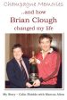 Champagne Memories: How Brian Clough changed my life Online