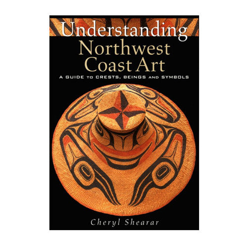 Book | Understanding Northwest Coast Art by Cheryl Shearar Sale