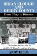 Brian Clough and Derby County : From Glory to Disaster. The inside story as told by the DCFC Board Meeting Minutes For Cheap