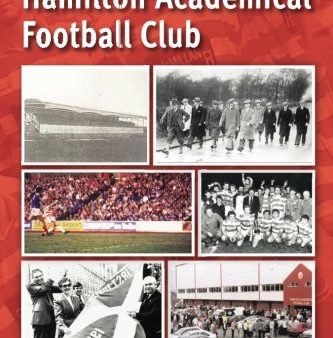 An Illustrated History of Hamilton Academicals on Sale